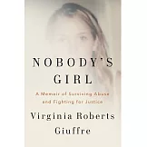 Nobody’s Girl: A Memoir of Surviving Abuse and Fighting for Justice