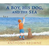 【精裝】A Boy, His Dog, and the Sea
