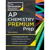 Princeton Review AP Chemistry Premium Prep, 26th Edition: 7 Practice Tests + Complete Content Review + Strategies & Techniques