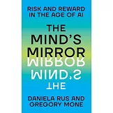 The Mind’s Mirror: Risk and Reward in the Age of AI