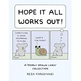 Hope It All Works Out!: A Poorly Drawn Lines Collection