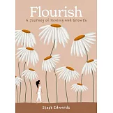 Flourish: A Journey of Healing and Growth