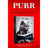 Purr: A Book Just for Cats, and a Funny Gag Gift for Cat Lovers - it’s the Cat’s Meow!