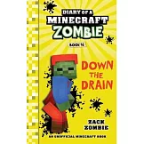 Diary of a Minecraft Zombie Book 16: Down The Drain