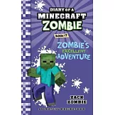 Diary of a Minecraft Zombie Book 17: Zombie’s Excellent Adventure