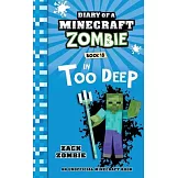 Diary of a Minecraft Zombie Book 18: In Too Deep
