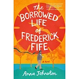 The Borrowed Life of Frederick Fife