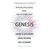 Genesis: Artificial Intelligence, Hope, and the Human Spirit