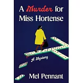A Murder for Miss Hortense: A Mystery