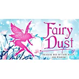 Fairy Dust: The Treasure Box of Fairy Magic and Wisdom