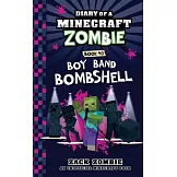 Diary of a Minecraft Zombie Book 40: Boy Band Bombshell