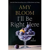 I’ll Be Right Here