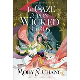 To Gaze Upon Wicked Gods