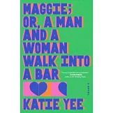 Maggie; Or, a Man and a Woman Walk Into a Bar