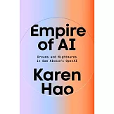 Empire of AI: Dreams and Nightmares in Sam Altman’s OpenAI
