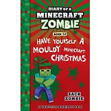 Diary of a Minecraft Zombie Book 32: Have Yourself a Mouldy Minecraft Christmas