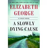 A Slowly Dying Cause: A Lynley Novel
