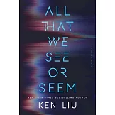 All That We See or Seem