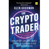 The Crypto Trader 2nd Edition: How Anyone Can Make Money Trading Bitcoin and Other Cryptocurrencies