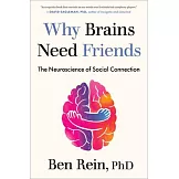 Why Brains Need Friends: The Neuroscience of Social Connection