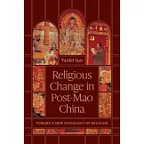 Religious Change in Post-Mao China: Toward a New Sociology of Religion