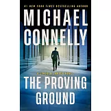 The Proving Ground: A Lincoln Lawyer Novel