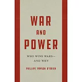 War and Power: Who Wins Wars--And Why