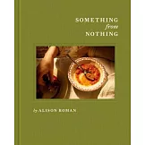 Something from Nothing: A Cookbook