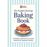 The English Heritage Baking Book: A Timeless Collection of Classic Recipes Inspired by England’s History