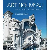 Art Nouveau: The Architecture of Modern Life