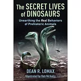 The Secret Lives of Dinosaurs: Unearthing the Real Behaviors of Prehistoric Animals