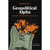 Geopolitical Alpha: An Investment Framework for Predicting the Future