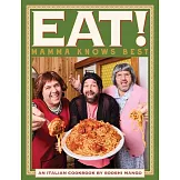 Eat! an Italian Cookbook by Sooshi Mango: Mamma Knows Best