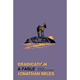 Eradication: A Fable