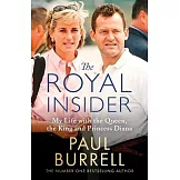 The Royal Insider: My Life with the Queen, the King and Princess Diana