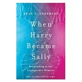 When Harry Became Sally: Responding to the Transgender Moment