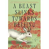 A Beast Slinks Towards Beijing