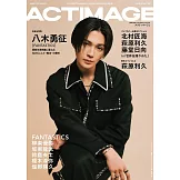 ACTIMAGE影視情報特集 VOL.013：八木勇征（FANTASTICS）