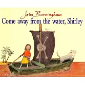 Come Away from the Water Shirley