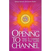 Opening to Channel: How to Connect with Your Guide