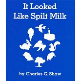 It Looked Like Spilt Milk
