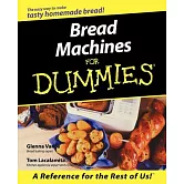 Bread Machines for Dummies