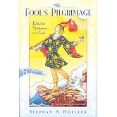 The Fool’s Pilgrimage: Kabbalistic Meditations on the Tarot