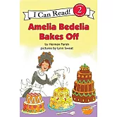 Amelia Bedelia Bakes Off（I Can Read Level 2）