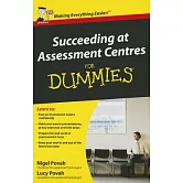 Succeeding at Assessment Centres for Dummies