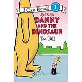 Danny and the Dinosaur: Too Tall（I Can Read Level 1）