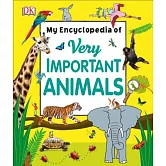 My Encyclopedia of Very Important Animals (3-8 歲適讀，My Very Important Encyclopedias)