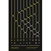 Algorithms to Live By: The Computer Science of Human Decisions