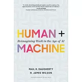 Human + Machine: Reimagining Work in the Age of AI