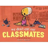 We Don’t Eat Our Classmates